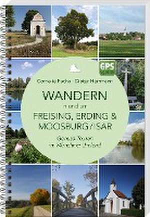 Wandern in und um Freising, Erding & Moosburg/Isar de Cornelia Fuchs