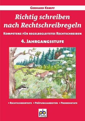 Richtig schreiben nach Rechtschreibregeln 4. Jahrgangsstufe de Gerhard Kempf