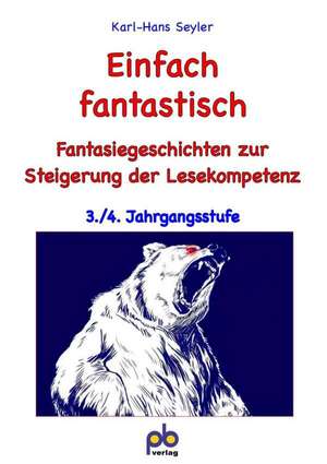 Seyler, K: Einfach fantastisch/Lesekomp. 3/4 SJ