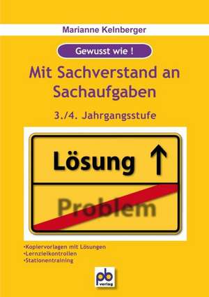 Mit Sachverstand an Sachaufgaben. 3./4. Jahrgangsstufe de Marianne Kelnberger