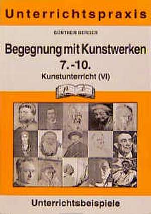 Begegnung mit Kunstwerken 7.-10. kunstunterricht (VI)