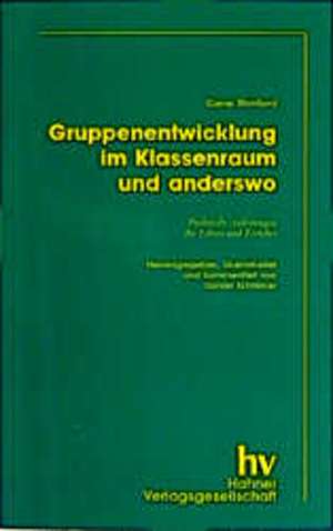 Gruppenentwicklung im Klassenraum und anderswo de Günter Schreiner