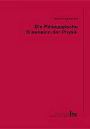 Die Pädagogische Dimension der Physik de Martin Wagenschein