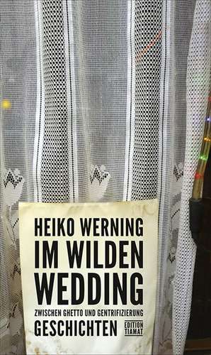 Im wilden Wedding de Heiko Werning