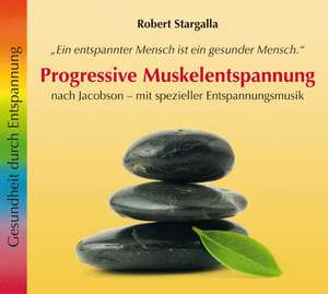 Progressive Muskelentspannung de Robert Stargalla