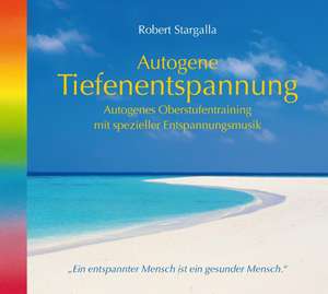 Autogene Tiefenentspannung de Robert Stargalla