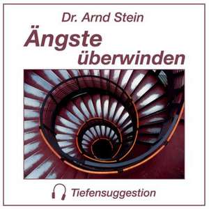 Ängste überwinden. Stereo-Tiefensuggestion. CD de Arnd Stein