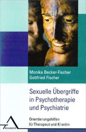 Sexuelle Übergriffe in der Psychotherapie de Monika Becker-Fischer