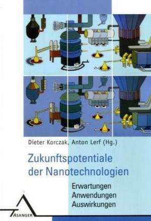 Zukunftspotentiale Nanotechnologien: Erwartungen, Anwendungen, Auswirkungen de Dieter Korczak