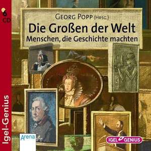 Die Großen der Welt. Menschen, die Geschichte machten de Georg Popp