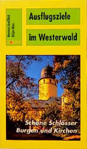 Ausflugsziele im Westerwald de Hermann Josef Roth