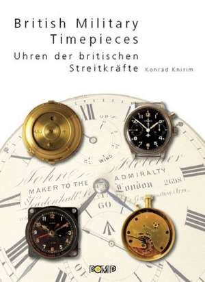 British Military Timepieces de Konrad Knirim