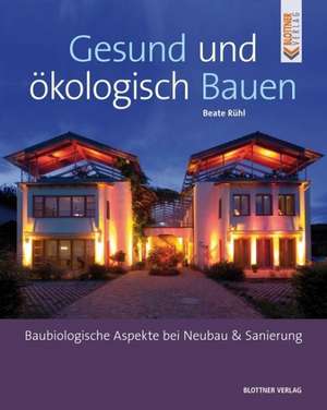 Gesund und ökologisch Bauen de Beate Rühl