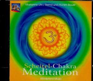 Scheitel-Chakra Meditation. CD de Marianne Uhl