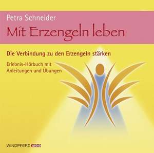 Mit Erzengeln leben de Petra Schneider