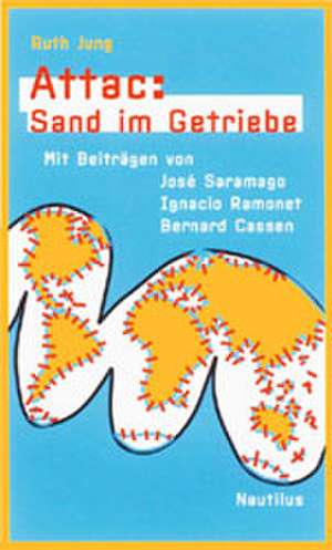 Attac: Sand im Getriebe de Ruth Jung