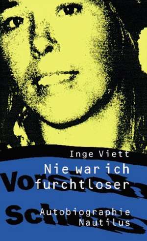 Nie war ich furchtloser de Inge Viett