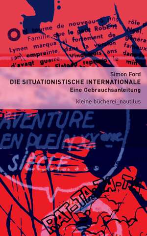 Die Situationistische Internationale de Simon Ford