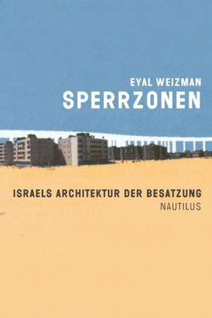 Sperrzonen de Eyal Weizman