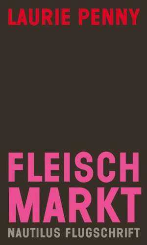 Fleischmarkt de Laurie Penny