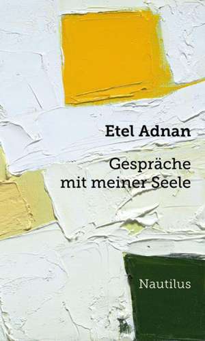 Gespräche mit meiner Seele de Etel Adnan