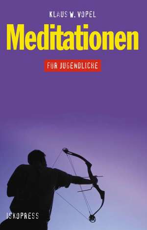 Meditationen für Jugendliche de Klaus W. Vopel