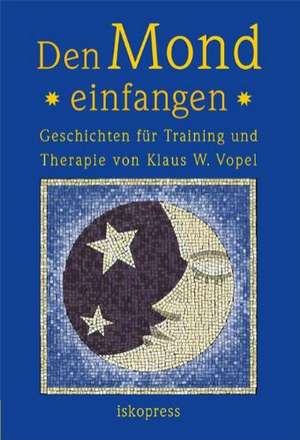 Den Mond einfangen de Klaus W. Vopel