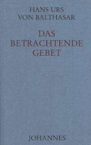 Das betrachtende Gebet de Hans Urs von Balthasar