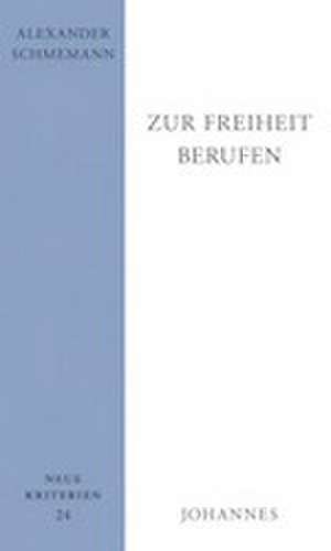 Zur Freiheit berufen de Alexander Schmemann