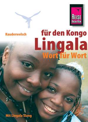 Reise Know-How Kauderwelsch Lingala für den Kongo - Wort für Wort de Rogério Goma Mpasi