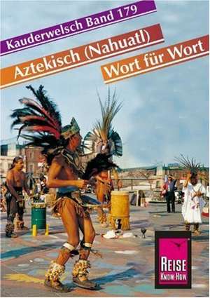 Aztekisch Wort für Wort. Kauderwelsch de Nils Thomas Grabowski