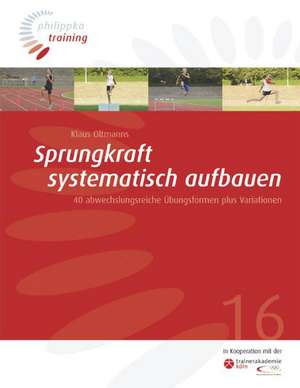 Sprungkraft systematisch aufbauen de Klaus Oltmanns