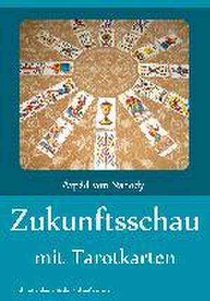 Zukunftsschau mit Tarotkarten de Arpad von Nahodyl