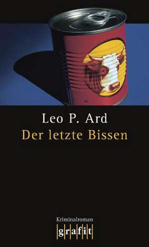 Der letzte Bissen de Leo P. Ard