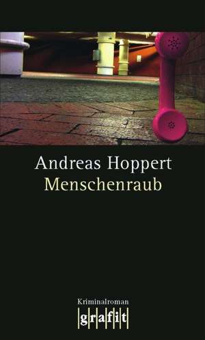 Menschenraub de Andreas Hoppert