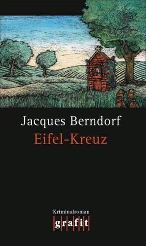 Eifel-Kreuz de Jacques Berndorf