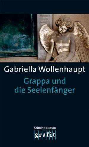 Grappa und die Seelenfänger de Gabriella Wollenhaupt