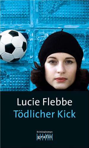 Tödlicher Kick de Lucie Flebbe