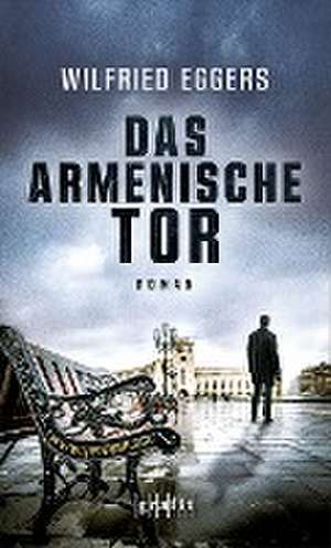 Das armenische Tor de Wilfried Eggers