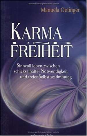 Karma und Freiheit de Manuela Oetinger