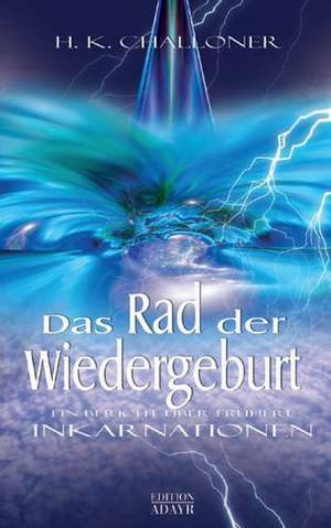 Das Rad der Wiedergeburt de H. K. Challoner