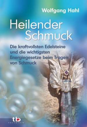 Heilender Schmuck de Wolfgang Hahl