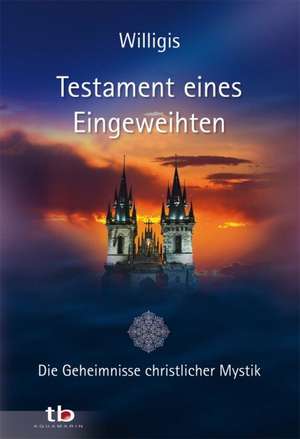 Testament eines Eingeweihten de Willigis