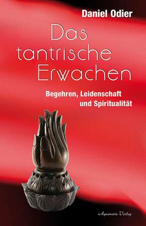 Das tantrische Erwachen de Daniel Odier