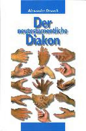 Der neutestamentliche Diakon de Alexander Strauch