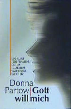 Gott will mich de Donna Partow