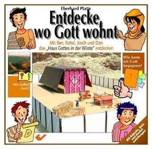 Entdecke, wo Gott wohnt de Eberhard Platte