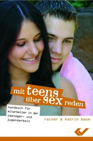 Mit Teens über Sex reden de Rainer Baum