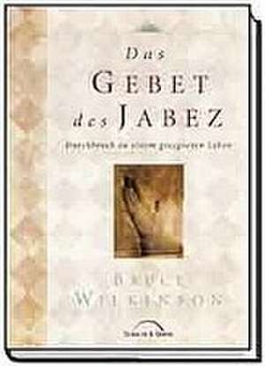 Das Gebet des Jabez de Bruce Wilkinson