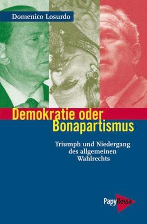 Demokratie oder Bonapartismus de Domenico Losurdo